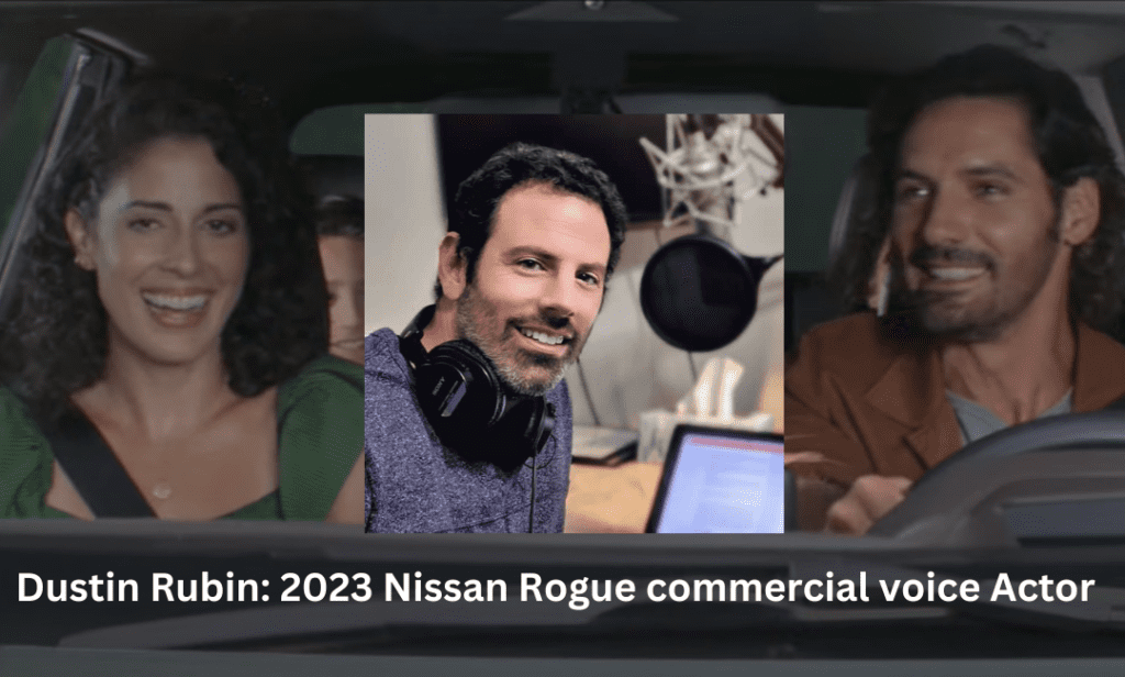Dustin Rubin: 2023 Nissan Rogue commercial voice Actor