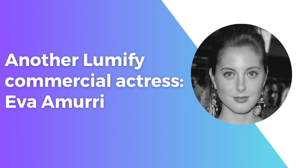 Another Lumify commercial actress Eva Amurri