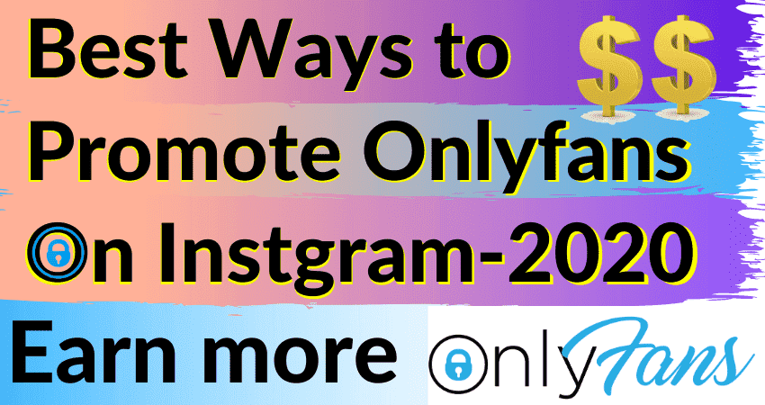 Best ways to promote onlyfans -Earn More in 2020