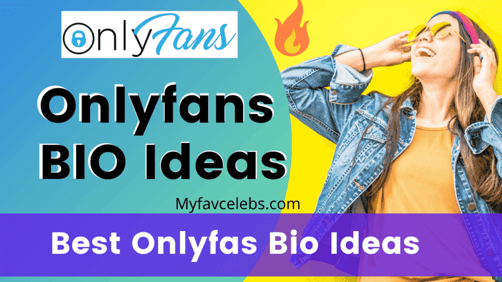 Onlyfans Bio Generator and onlyfans  professional bio ideas by myfavcelebs.com