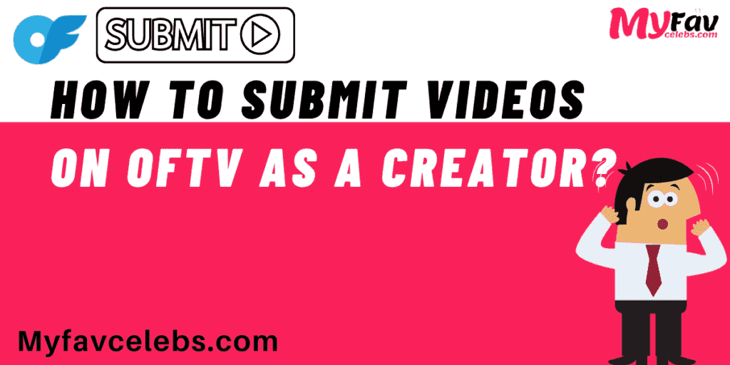 How to Submit Videos on OFTV as a creator?
