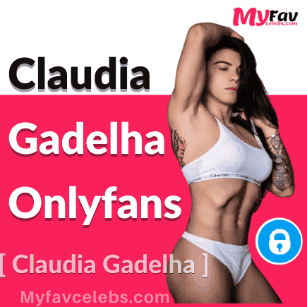 Read more about the article Claudia Gadelha Onlyfans, Wiki, Age, Bio, Net Worth