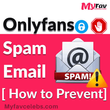 Read more about the article Onlyfans Spam email Alert and See How to stop Scam in 2022
