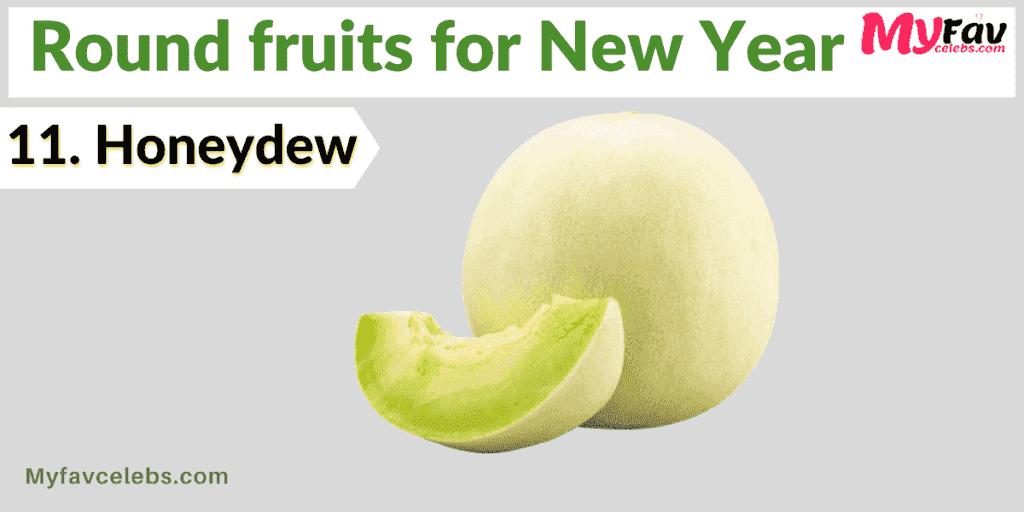 Honeydew: a round shape fruit for new years eve for luck and fortune