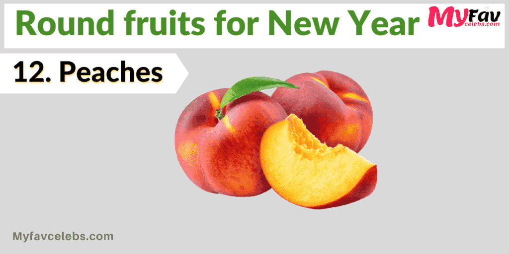 Peaches: A round shape fruit for luck and fortune on new year eve