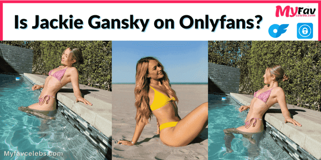 Jackie Gansky Onlyfans: Is she on Onlyfans?