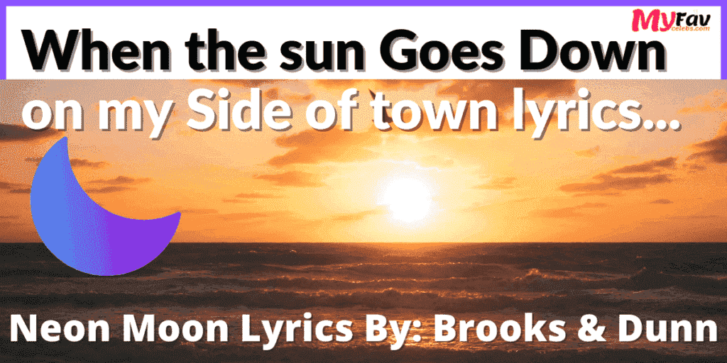 Sun goes down Lyrics (Neon Moon lyrics)