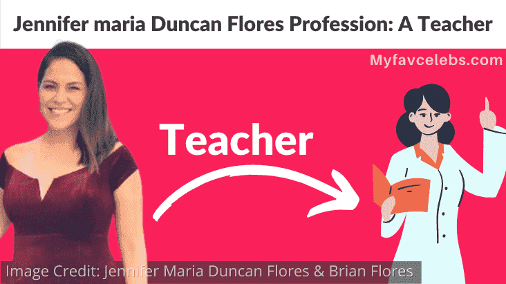 Jennifer maria Duncan Flores Profession: A Teacher