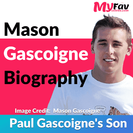 Read more about the article Mason Gascoigne Age, Job, Mum, girlfriend, Real dad, Baby, Net worth: Paul Gascoigne Stepson