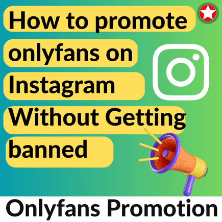 Read more about the article How to promote onlyfans on Instagram Without Getting Banned