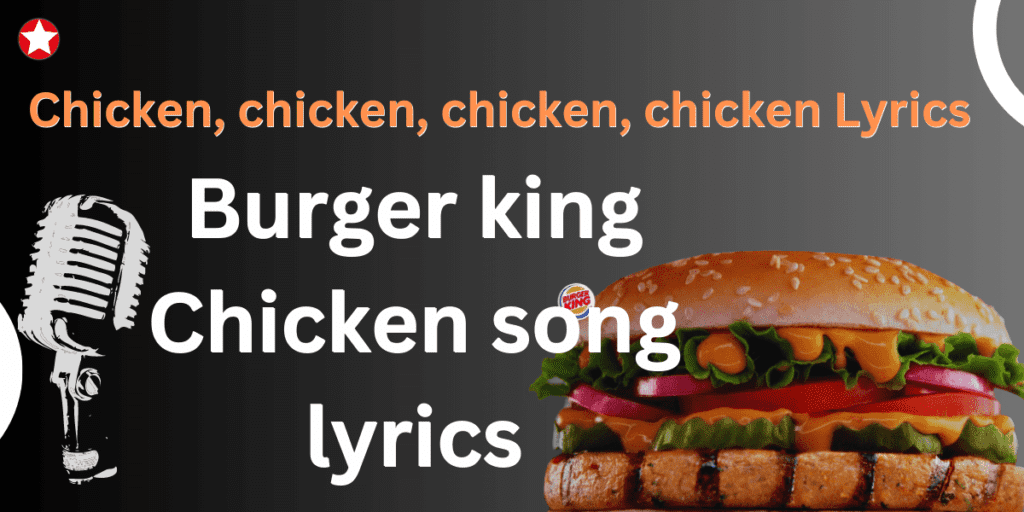 Burger king chicken song lyrics