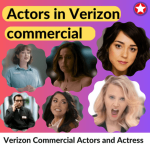 Verizon Commercial Actors and Actress