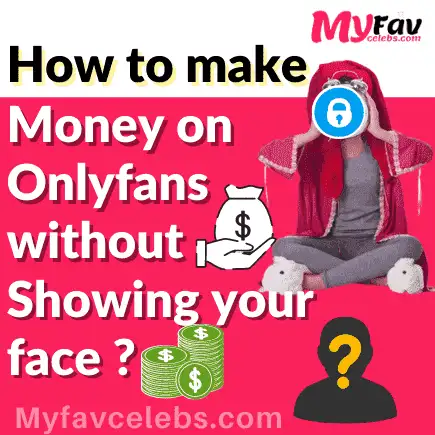 How to Make Money on Onlyfans without Showing Your Face