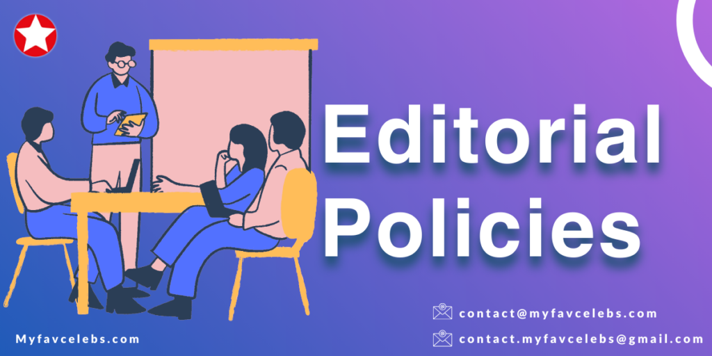 Editorial Policies https://myfavcelebs.com/